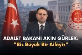 Adalet Bakanı Akın Gürlek Biz Büyük Bir Aileyiz