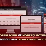 Tüm Noterlikler ve Nöbetçi Noter Sorgulama