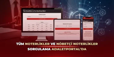 Tüm Noterlikler ve Nöbetçi Noter Sorgulama