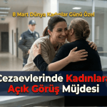 Cezaevlerinde Kadınlara Açık Görüş Müjdesi