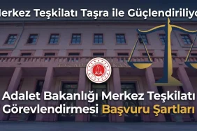 Adalet Bakanlığı Merkez Teşkilatı Görevlendirmesi