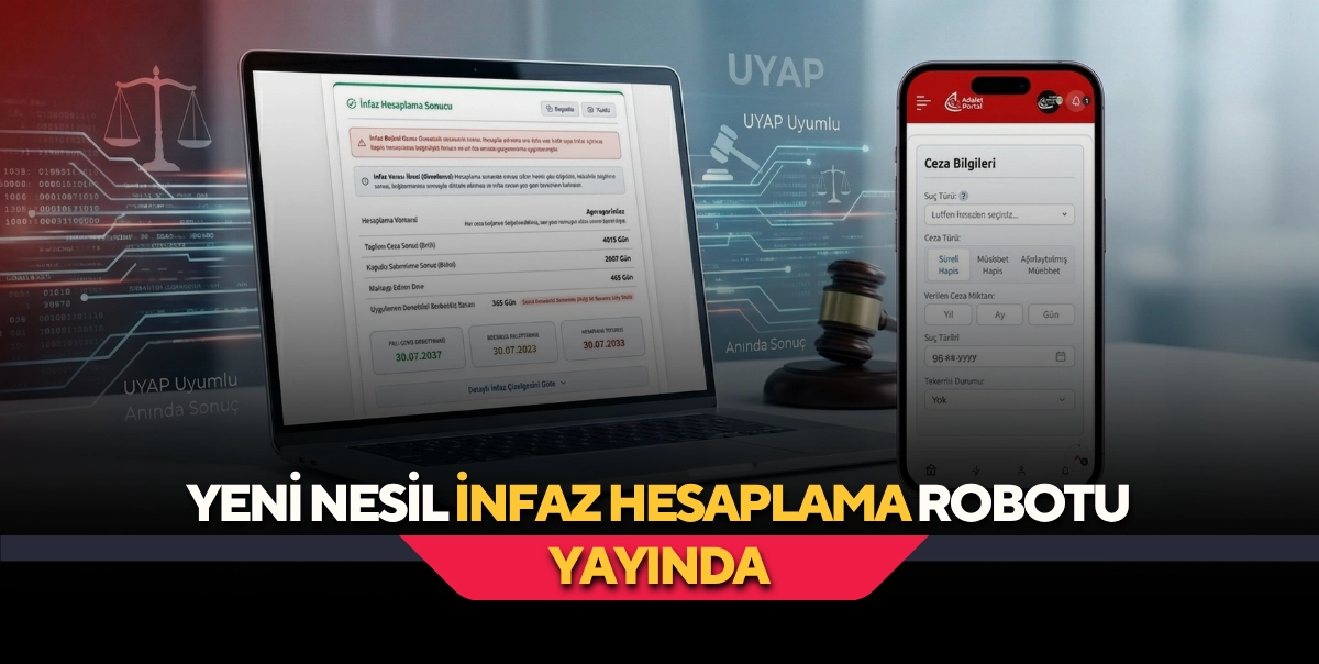 Yeni Nesil İnfaz Hesaplama Robotu: Adalet Portal Güvencesiyle Yayında!