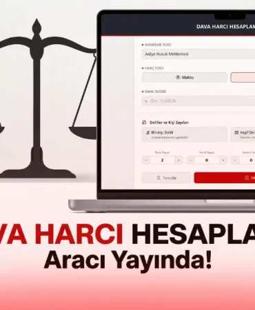 Dava Harcı Hesaplama Aracı Yayında